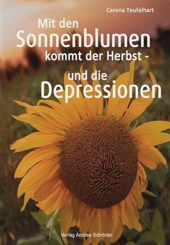 9783986480233: Mit den Sonnenblumen kommt der Herbst - und die Depressionen