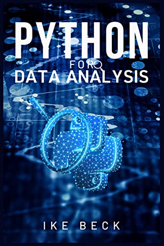 9783986532758: PYTHON FOR DATA ANALYSIS: Learn Python Data Science, Data Analysis, and Machine Learning from Scratch with this Complete Beginner's Guide (2022 Crash Course)