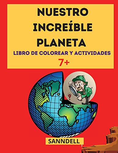 Stock image for NUESTRO INCREBLE PLANETA : El mejor libro informativo sobre los dinosaurios, los animales de la tierra, las antiguas civilizaciones y mucho ms! -Language: spanish for sale by GreatBookPrices