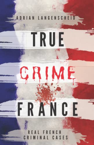 Imagen de archivo de TRUE CRIME FRANCE a la venta por GreatBookPrices