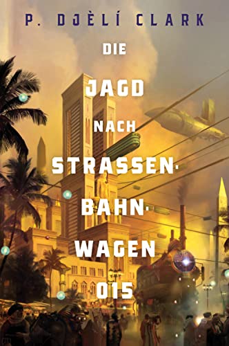 Stock image for Die Jagd nach Straenbahnwagen 015 (inklusive: Ein toter Dschinn in Kairo) for sale by GreatBookPrices