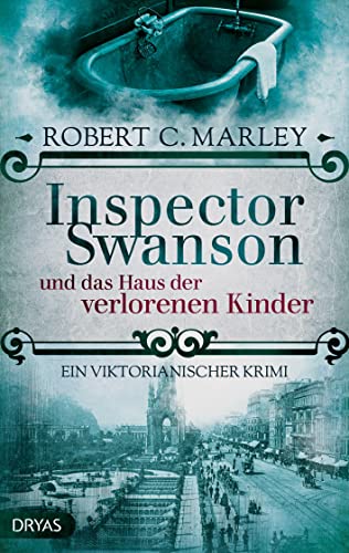 Beispielbild fr Inspector Swanson und das Haus der verlorenen Kinder: Ein viktorianischer Krimi (Inspector Swanson: Baker Street Bibliothek) zum Verkauf von medimops