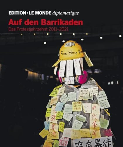 Beispielbild fr Auf den Barrikaden: Das Protestjahrzehnt 2011-2021 (Edition Le Monde diplomatique) zum Verkauf von medimops