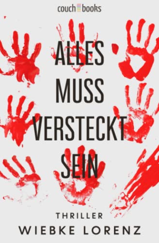 Stock image for Alles muss versteckt sein: Thriller (German Edition) for sale by GF Books, Inc.