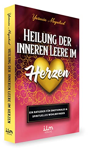 Stock image for Heilung der inneren Leere im Herzen von Yasmin Mogahed for sale by medimops