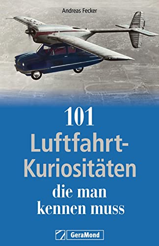 Stock image for 101 Luftfahrt-Kuriositten, die man kennen muss for sale by GreatBookPrices