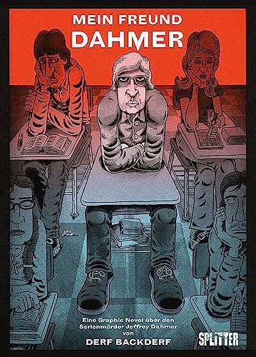 9783987211515: Mein Freund Dahmer: Eine Graphic Novel ber den Serienkiller Jeffrey Dahmer von Derf Backderf