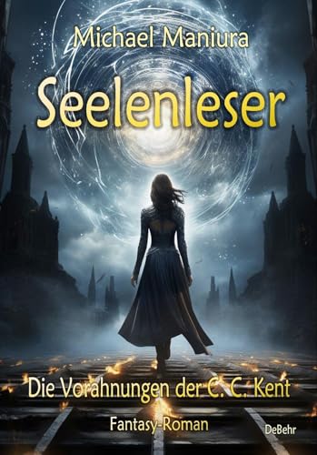 Stock image for Seelenleser - Die Vorahnungen der C. C. Kent - Fantasy-Roman for sale by PBShop.store US