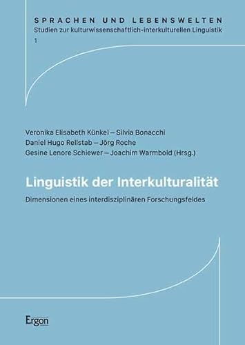 9783987400865: Linguistik der Interkulturalitt: Dimensionen eines interdisziplinren Forschungsfeldes (Sprachen Und Lebenswelten. Studien Zur Kulturwissenschaftlich-interkulturellen Linguistik, 1)