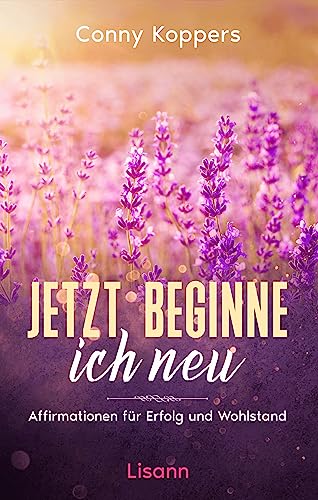 Beispielbild fr Jetzt beginne ich neu: Affirmationen fr Erfolg und Wohlstand zum Verkauf von medimops