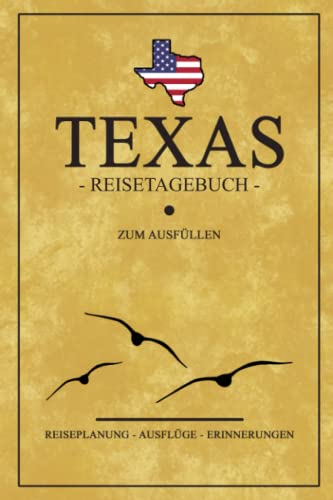 9783987820106: Texas Reisetagebuch zum Ausfllen: Kleines Notizbuch und Reisebuch Geschenk / Amerika Flagge / Reise Tagebuch zum Wohnmobil Urlaub, Camping, Wandern, ... / Road Trip Texas Souvenirs (German Edition)