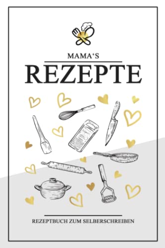 9783987820113: Mamas Rezepte - Rezeptbuch zum Selberschreiben: DIY Rezeptheft A5 zum Ausfllen / Mama Geheimrezepte Kochbuch und Backbuch / Rezepte Sammlung und Lieblingsrezepte Geschenkidee