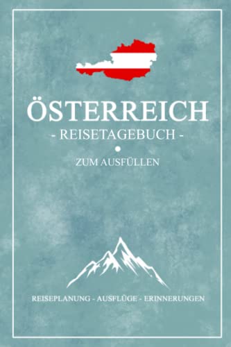 Stock image for sterreich Reisetagebuch zum Ausfllen: Notizbuch und Reisebuch Geschenk / sterreichische Flagge / Reise Tagebuch sterreich Wohnmobil Urlaub, . Motorrad / Austria Souvenir (German Edition) for sale by Book Deals