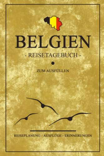 Stock image for Belgien Reisetagebuch zum Ausfllen: Reisebuch Geschenk / Wohnmobil Belgien Camping, Urlaub, Roadtrip, Wandern und Motorrad / Notizbuch klein / . / Rundreise Souvenir (German Edition) for sale by GF Books, Inc.
