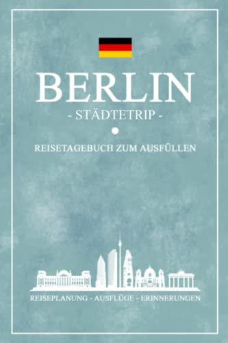 Stock image for Stdtetrip Berlin Reisetagebuch zum Ausfllen: Reisebuch Geschenk Stdtereise / Andenken und Souvenir / Sightseeing Berlin Urlaub / Hauptstadt . zum selbst Gestalten (German Edition) for sale by Book Deals