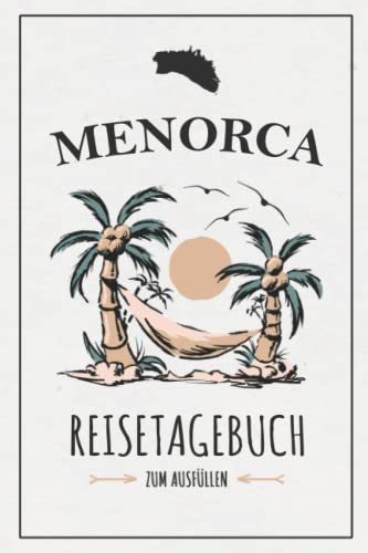 Stock image for Menorca Reisetagebuch zum Ausfllen: Kleines Reisebuch und Urlaubstagebuch / Menorca Urlaub, Wandern, Reise und Tauchen / Insel Tagebuch Cami De . Souvenirs und Geschenke (German Edition) for sale by Book Deals