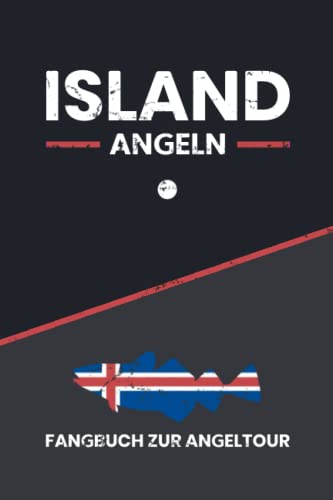Stock image for Island Angeln: Fangbuch zur Angeltour / Angler Geschenk / Angelreise Island Meeresangeln und Fliegenangeln Geschenkidee / Lachs, Forelle, Heilbutt und . / Angelurlaub Hochseeangeln (German Edition) for sale by GF Books, Inc.