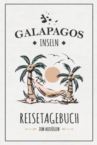 Stock image for Galapagos Inseln Reisetagebuch zum Ausfllen: Reisebuch zum Selberschreiben / Galapagos Inseln Wandern, Tauchen, Entdecken / Reise Tagebuch Geschenk / . Urlaub Souvenir und Andenken (German Edition) for sale by Books Unplugged