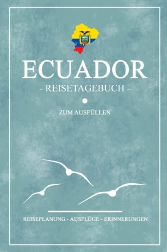 9783987821080: Reisetagebuch Ecuador: Kleines Notizbuch fr den Urlaub / Reise Tagebuch Ecuador Geschenke / Ecuadorianische Flagge Reisebuch / Ekuador Backpacking, Wandern, Rundreise und Road Trip Souvenir