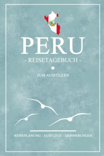 Stock image for Reisetagebuch Peru: Kleines Notizbuch fr den Urlaub / Reise Tagebuch Geschenke / Peruanische Flagge Reisebuch / Peru Wandern, Backpacking, Rundreise und Road Trip Souvenir (German Edition) for sale by Book Deals