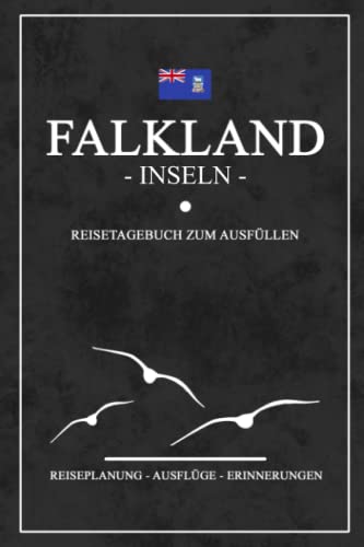 9783987821127: Falklandinseln Reisetagebuch: Kleines Notizbuch fr den Urlaub / Reise Tagebuch Falklandinseln Geschenk / Malwinen Entdecken, Wandern, Rundreise ... Inseln Flagge Reisebuch (German Edition)