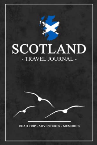 Stock image for Scotland Travel Journal: Travel Diary Scotland Hiking, Backpacking, Roadtrip, Camping, Sightseeing / Traveling Log Book / Road Trip Journal Gift and Souvenir / Expenses Log / Vacation Essentials for sale by Books Unplugged