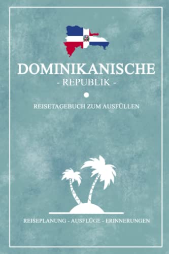 Stock image for Reisetagebuch Dominikanische Republik: Kleines Notizbuch fr den Urlaub / Reise Tagebuch Dominikanische Republik Geschenk / Dom Rep Flagge Reisebuch / . Souvenir Karibik Insel (German Edition) for sale by Book Deals