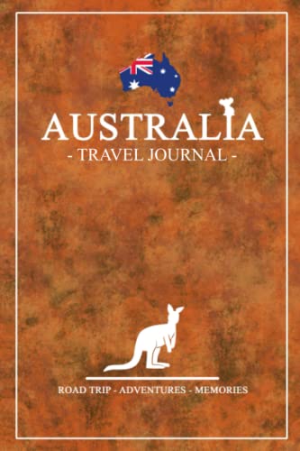 Stock image for Australia Road Trip Travel Journal: Travel Diary Australia Hiking, Backpacking, Camping, Sightseeing, Traveling, Roadtrip / Australian Flag Journal . Souvenir / Expenses Log / Vacation Essentials for sale by GF Books, Inc.