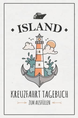Stock image for Island Kreuzfahrt Tagebuch: Notizbuch und Reisebuch zum Ausfllen / Kreuzfahrt Logbuch Island / Kreuzfahrtschiff Urlaub Souvenir / Kreuzfahrttagebuch . zum Selberschreiben (German Edition) for sale by GF Books, Inc.
