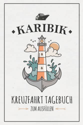 Stock image for Karibik Kreuzfahrt Tagebuch: Reisebuch zum Ausfllen / Karibische Inseln Kreuzfahrt Logbuch / Kreuzfahrtschiff Urlaub / Schiffs Reisetagebuch Karibik . zum Selberschreiben (German Edition) for sale by Book Deals