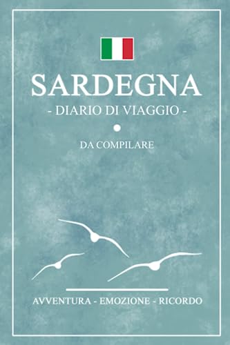 Stock image for Diario Di Viaggio Sardegna: Viaggio in Sardegna regalo / Travel planner da compilare per escursionismo, campeggio, motociclismo e cicloturismo / Souvenir (Italian Edition) for sale by Books Unplugged