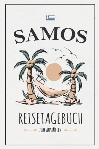Imagen de archivo de Samos Reisetagebuch: Notizbuch und Reise Tagebuch zum Ausfllen / Insel Samos Souvenir / Reisebuch zum Wandern, Camping, Fahrrad Fahren, Roadtrip / Griechenland Geschenk (German Edition) a la venta por GF Books, Inc.