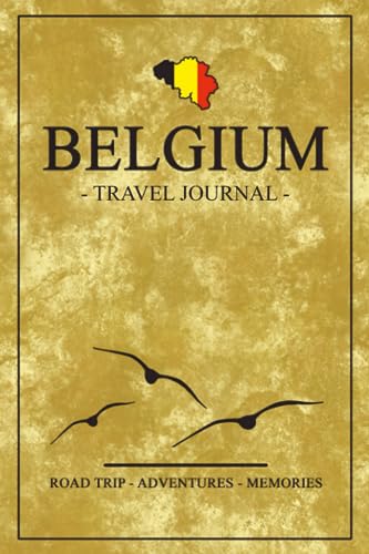 Stock image for Belgium Travel Journal: Travel Book Gift and Souvenir / Belgium Diary for a Road Trip, Hiking, Cycling, Camping / Expenses Log / Vacation Essentials for sale by Books Unplugged