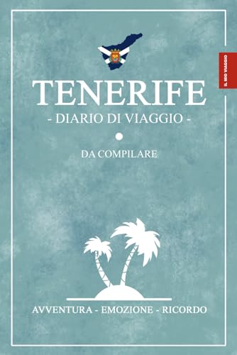 Stock image for Diario Di Viaggio Tenerife: Viaggio a Tenerife / Travel planner e diario da compilare / Regalo per viaggiatori / Souvenir (Italian Edition) for sale by Book Deals