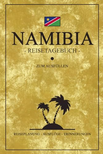 Stock image for Namibia Reisetagebuch: Kleines Notizbuch und Reisebuch zum Ausfllen / Namibia Tagebuch als Reise Geschenk und Souvenir (German Edition) for sale by GF Books, Inc.