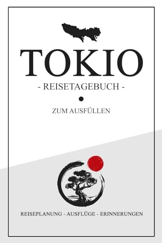 Imagen de archivo de Tokio Reisetagebuch zum Ausfllen: Reisebuch Tokio Stadt fr die Stdtereise / Tokyo Souvenir und Reise Tagebuch Geschenk (German Edition) a la venta por Books Unplugged