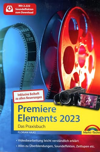 Stock image for Premiere Elements 2023 / 2024 - Das Praxisbuch zur Software for sale by Blackwell's