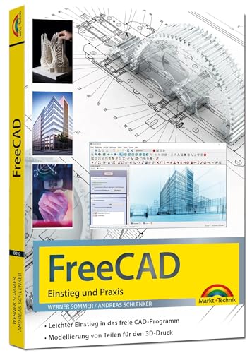 Beispielbild fr FreeCAD - 3D Modellierung, Architektur, Mechanik - Einstieg und Praxis - Viele praktische Beispiele - komplett in Farbe zum Verkauf von Blackwell's
