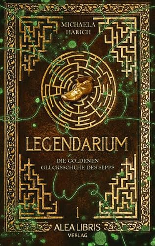 Imagen de archivo de Legendarium: die goldenen Glücksschuhe des Sepps a la venta por WorldofBooks