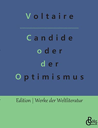 Beispielbild fr Candide oder der Optimismus: Die beste aller Welten (Edition Werke der Weltliteratur) zum Verkauf von medimops