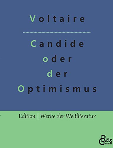 Imagen de archivo de Candide oder der Optimismus: Die beste aller Welten (Edition Werke der Weltliteratur) a la venta por medimops