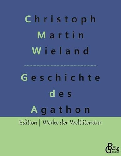 Stock image for Geschichte des Agathon (German Edition) for sale by GF Books, Inc.