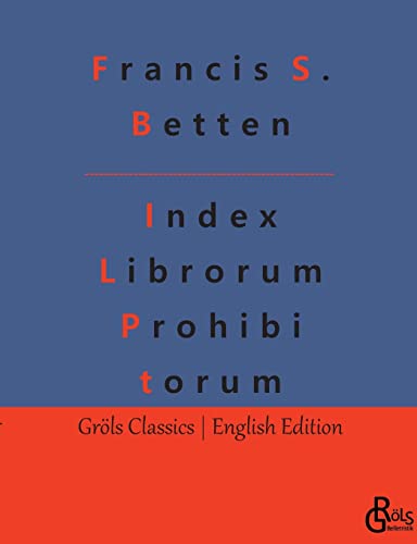 Stock image for Index Librorum Prohibitorum :The Roman Index of Forbidden Books for sale by GreatBookPrices