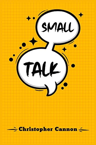 9783988319579: SMALL TALK: Relationship building and the art of persuasion. How to Confide in People, Calm Your Nerves, and Boost Your Charm (2022 Guide for Beginners)