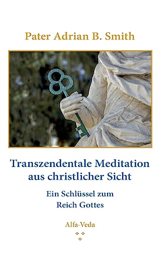 Imagen de archivo de Meditation aus christlicher Sicht: Ein Schlssel zum Reich Gottes (German Edition) a la venta por Books Unplugged