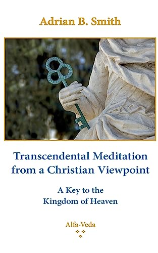 9783988370068: Transcendental Meditation from a Christian Viewpoint: A Key to the Kingdom of Heaven