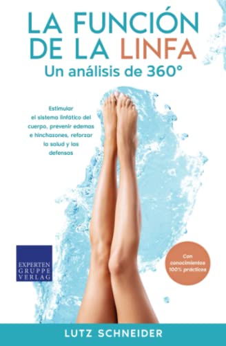 9783988392947: La funcin de la linfa – Un anlisis de 360: Estimular el sistema linftico del cuerpo, prevenir edemas e hinchazones, reforzar la salud y las defensas