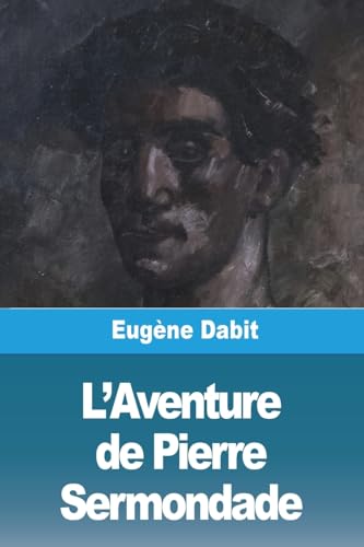 9783988815521: L'Aventure de Pierre Sermondade: Suivi de Contes et Voyages