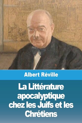 Stock image for La Litt?rature apocalyptique chez les Juifs et les Chr?tiens for sale by Books Puddle