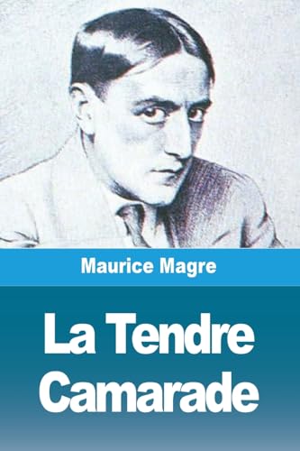 Beispielbild fr La Tendre Camarade (French Edition) zum Verkauf von Ebooksweb